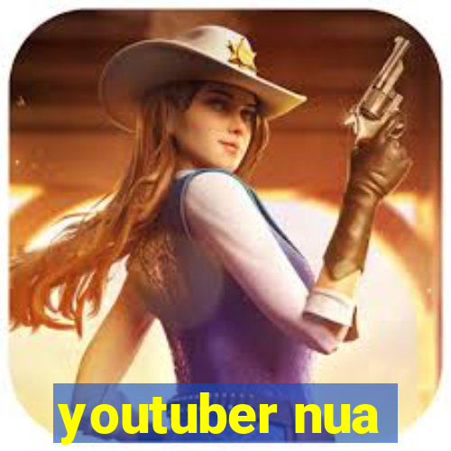 youtuber nua